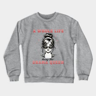 Life in the Spotlight: Drama Queen Statement Crewneck Sweatshirt